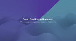 What is a Brand Positioning Statement and How to Write One